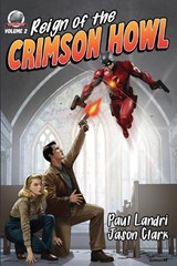 Reign of the Crimson Howl - Jason Clark ; Paul Landri - 9781969285141