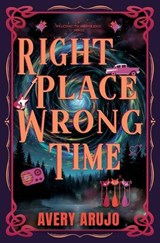 Right Place Wrong Time - Avery Arujo - 9781969289132