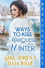 Ways to Kiss a Marquess This Winter - Sara Adrien ; Tanya Wilde - 9781969349768