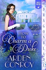 How to Charm a Duke - Arden Conroy - 9781969349942