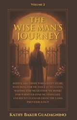 The Wise Man's Journey - Volume 2 - Kathy Baker Guadagnino - 9781969502040