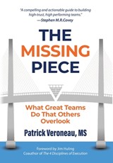The Missing Piece: What Great Teams Do That Others Overlook - Patrick Veroneau - 9781969508059
