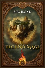 Le Techno-mage - S.W. Raine - 9781969518003