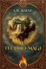 Le Techno-mage - S W Raine - 9781969518010