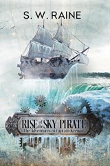 Rise of the Sky Pirate - S W Raine - 9781969518065