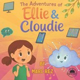Adventures Of Ellie & Cloudie - Marc Rez - 9781969649776