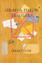 Strays & Fellow Travelers - Dudley Stone - 9781969849091