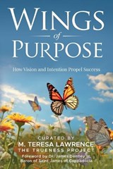 Wings of Purpose - M Teresa Lawrence - 9781969864957