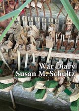 War Diary - Susan M Schultz - 9781969900136