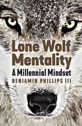 Lone Wolf Mentality - Benjamin Phillips - 9781970063097