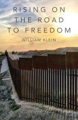 Rising On The Road to Freedom - William Klein - 9781970063448