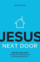 Jesus Next Door - CLAYTON,  Dave - 9781970102277