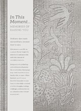 In This Moment...: Memories of Raising You - Danielle Leduc McQueen - 9781970147902
