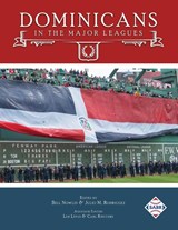 Dominicans in the Major Leagues - NOWLIN,  Bill - 9781970159592