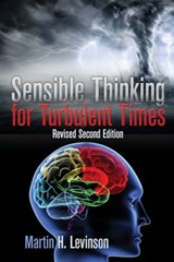 Sensible Thinking for Turbulent Times - Martin H Levinson - 9781970164008