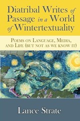 Diatribal Writes of Passage in a World of Wintertextuality - STRATE,  Lance - 9781970164022