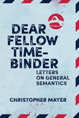 Dear Fellow Time-Binder - Christopher Mayer - 9781970164169