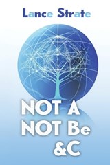 Not A, Not Be, &c - Lance Strate - 9781970164275