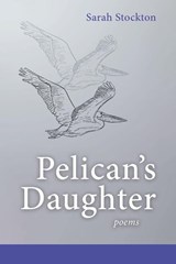 Pelican's Daughter - Sarah Stockton - 9781970256055