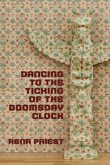 Dancing to the Ticking of the Doomsday Clock - Rena Priest - 9781970256161