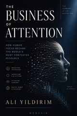 The Business of Attention - Ali Yildirim - 9781970277661