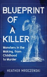 Blueprint Of A Killer - Heather Mroczenski - 9781970361148