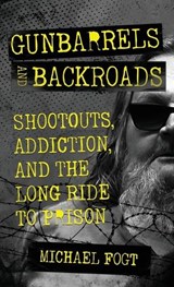 Gunbarrels and Backroads - Michael Fogt - 9781970361179