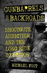 Gunbarrels and Backroads - Michael Fogt - 9781970361186