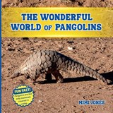 The Wonderful World of Pangolins - Mimi Jones - 9781970416053