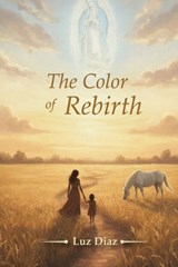 The Color of Rebirth - Luz Diaz - 9781970435566