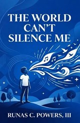 The World Can't Silence Me - Runas C Powers - 9781970436242