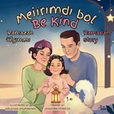 Be Kind / Meiirimdi bol - Zhadyra Yerkesh ; Bir Bala - 9781970442045