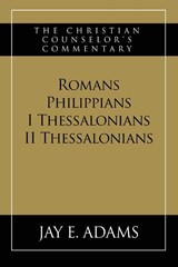 Romans, Philippians, I & II Thessalonians - Jay E Adams - 9781970445053