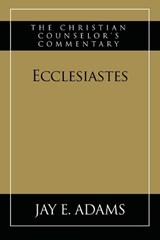 Ecclesiastes - Jay E Adams - 9781970445190