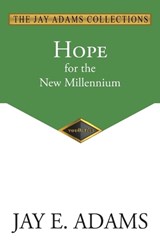 Hope for the New Millennium - Jay E Adams - 9781970445336