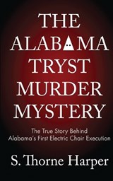 The Alabama Trust Murder Mystery - S Thorne Harper - 9781970450033