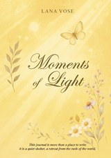 Moments of Light - Lana Vose - 9781970563672