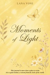 Moments of Light - Lana Vose - 9781970563689