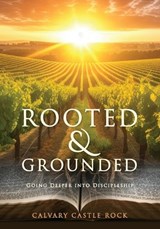Rooted and Grounded - Calvary Castle Rock Church - 9781970582086