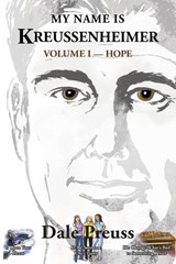My Name is Kreussenheimer Volume I - Dale Preuss - 9781970658088
