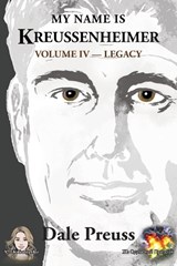 My Name is Kreussenheimer Volume IV - Dale Preuss - 9781970658149