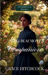Miss Beaumont's Companion - Grace Hitchcock - 9781970675054