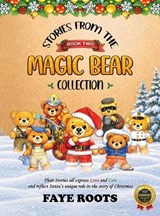 Stories from the Magic Bear Collection - Book Two - Faye Roots - 9781970703580
