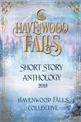 Havenwood Falls Short Story Anthology 2019 - Kristie Cook ; Belinda Boring ; Rose Garcia ; Morgan Wylie ; Susan Burdorf ; Nadirah Foxx ; Seven Jane ; T.V. Hahn ; E.J. Fechenda - 9781970710601