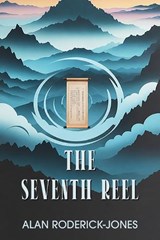 The Seventh Reel - Alan Roderick-Jones - 9781970730791