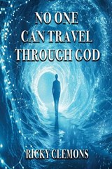No One Can Travel Through God - Ricky Clemons - 9781970730838