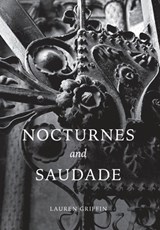 Nocturnes and Saudade - Lauren Griffin - 9781970735024
