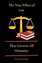 The Nine Pillars of Law - Frederick M Evans - 9781970745030