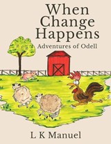 When Change Happens: Adventures of Odell - L. K. Manuel - 9781970844658