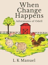 When Change Happens: Adventures of Odell - L. K. Manuel - 9781970844993